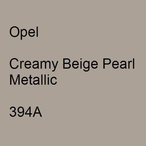 Opel, Creamy Beige Pearl Metallic, 394A.